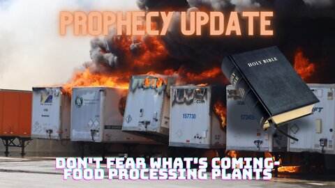 Prophecy Udate May 2022 "Don't Fear What's Coming"