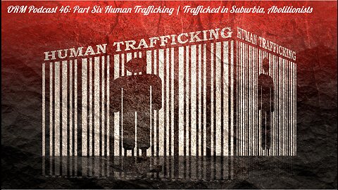 EP 46 | Human Trafficking Part Six - Sex Trafficked in Suburbia, The Abolitionist