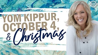 Prophecies | YOM KIPPUR, OCTOBER 4 AND CHRISTMAS - The Prophetic Report with Stacy Whited