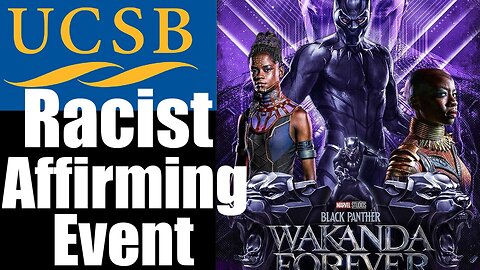 UCSB Holds Racist + Segregation Affirming Event ; and that's "Okay" right? Wakanda