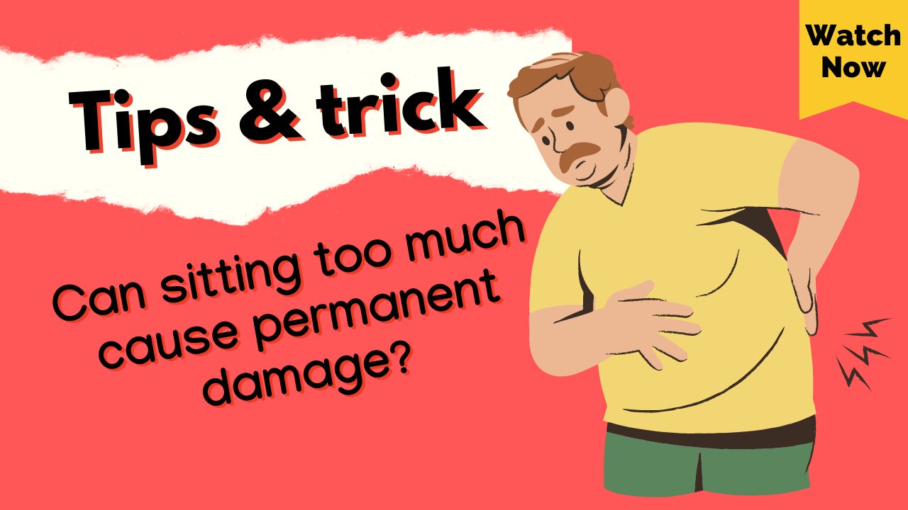 can-sitting-too-much-cause-permanent-damage-to-your-body