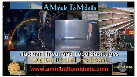Nuclear Threat and Food Shortages. Digital ID and the Beast