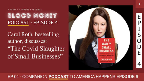 Blood Money PODCAST Episode 4 - Bestselling Author Carol Roth "Covid Slaughter of Small Business"
