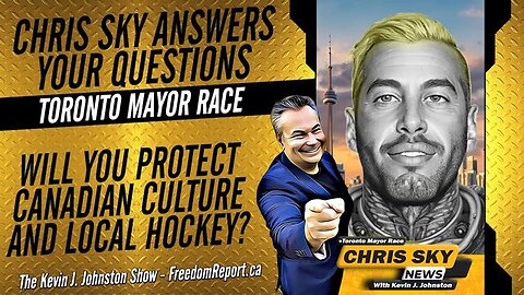 NEXT TORONTO MAYOR CHRIS SKY ANSWERS QUESTIONS - WILL YOU PROTECT CANADIAN CULTURE AND LOCAL HOCKEY?