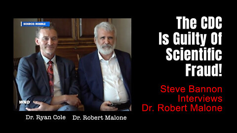 Cole & Malone: The CDC Is Guilty Of Scientific Fraud! - Steve Bannon Interview