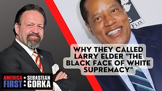 Sebastian Gorka FULL SHOW: Why they called Larry Elder "the black face of white supremacy"