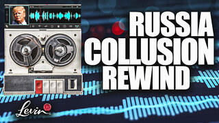 Russia Collusion Rewind