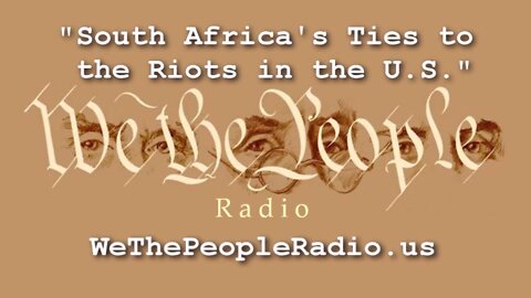 South Africa's Ties to the Riots in the U.S.