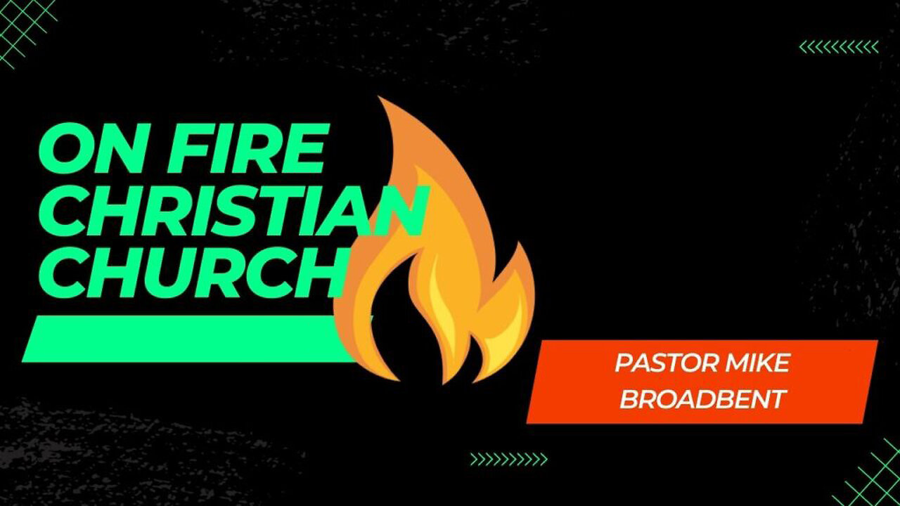Mike Broadbent | 9.06.23 | Wednesday | On Fire Christian Church