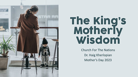 The King’s Motherly Wisdom