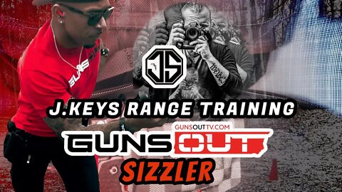 J.Keys - Guns Out T.V. - Range Training Sizzler