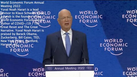 The Great Reset | WEF Annual 2022 Meeting: Global Healthcare, Surveillance, Vaccine Passports, etc.