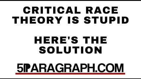 CRITICAL RACE THEORY IS STUPID, HERE'S THE SOLUTION #changemymind