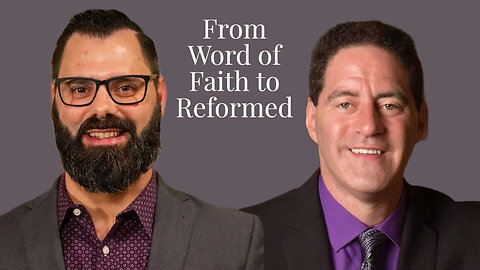From Word of Faith to Reformed