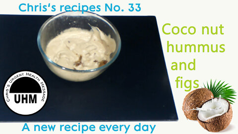 Recipe no. 33. Coco nut hummus with figs and honey