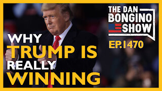 Ep. 1470 Why Trump is Really Winning - The Dan Bongino Show