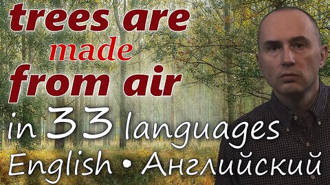 Trees Are Made of Air - in ENGLISH & other 32 languages (popular biology)