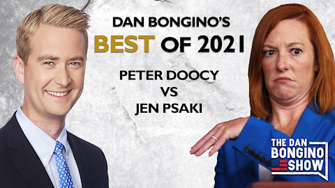 Dan Bongino's Best of 2021: Peter Doocy vs. Jen Psaki - The Dan Bongino Show