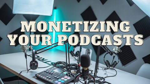 Modern Podcasting - Monetizing Your Podcasts