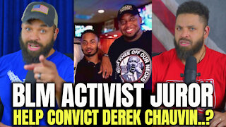 BLM Activist Juror Help Convict Derek Chauvin?