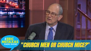 Eric Interviews Albin About His Stream.org Article "Church Men or Church Mice?"
