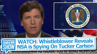 WATCH: Whistleblower Reveals NSA is Spying On Tucker Carlson