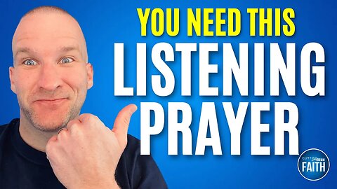 The Power of Listening Prayer & How to Use it