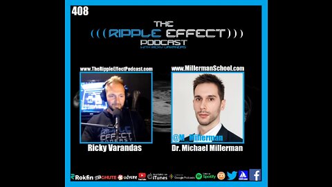 The Ripple Effect Podcast #408 (Dr. Micahel Millerman | Exploring The Most Controversial & Importan
