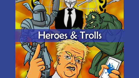 Heroes & Trolls