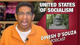 UNITED STATES OF SOCIALISM Dinesh D’Souza Podcast Ep35