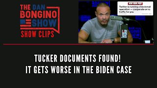 Tucker Documents Found! It Gets Worse In The Biden Case - Dan Bongino Show Clips