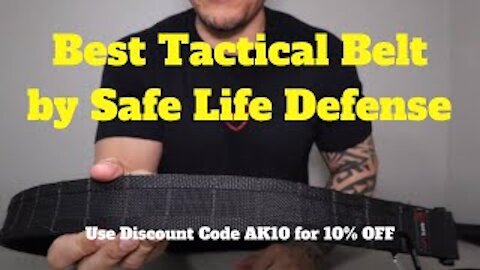 Best Tactical Belt by Safe Life Defense Discount Code AK10 for 10% OFF