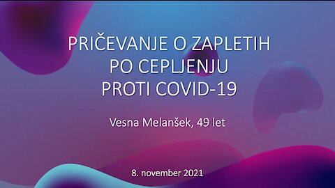 Pričevanje o zapletih po cepljenju proti Covid-19, Vesna Melanšek