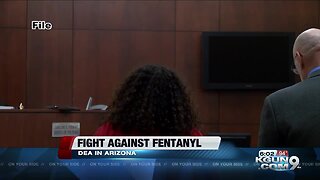 DEA fight against fentanyl in Arizona
