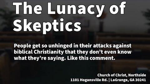 The Lunacy of Skeptics