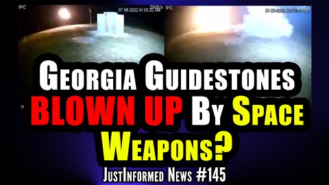 Were The Georgia Guide Stones DESTROYED By Directed Energy Weapon? | JustInformed News #145