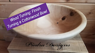 Wood Turning: Finish Turning a Cottonwood Bowl