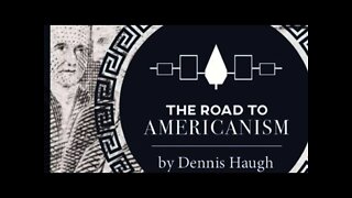 The Road to Americanism: The Constitutional History of the United States with Author Dennis Haugh