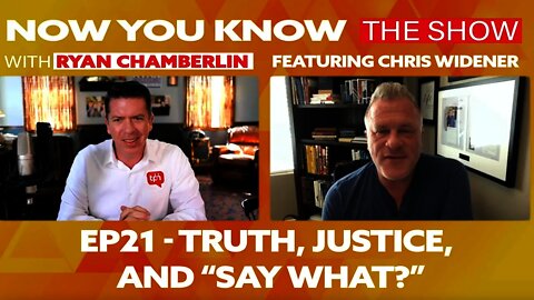 EP21 - Truth, Justice and "Say What?" featuring Chris Widener