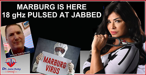 MARBURG FEVER ALREADY DECLARED - 18 GHZ ACTIVATES THE JABBED