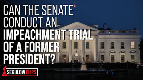 Can the Senate Conduct an Impeachment Trial of a Former President?
