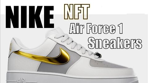 Nike's NFT AirForce 1: A Revolutionary Step In The Sneaker Industry