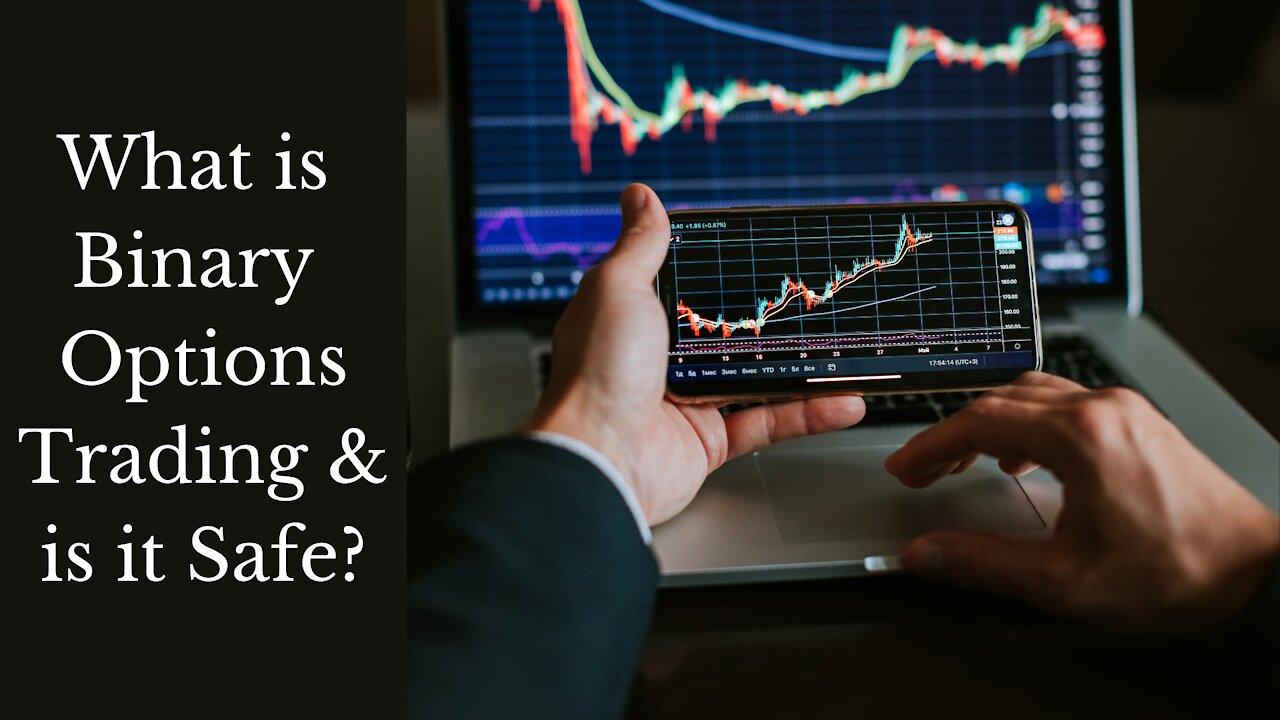 What is Binary Option Trading & is it Safe? : Simply Explained!