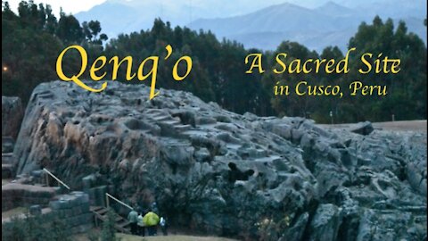 Q'enqo: A Sacred Site in Cusco