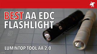 The Best EDC Flashlight: Lumintop TOOL AA 2.0