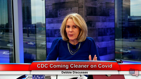 CDC Coming Cleaner on Covid | Debbie Discusses 1.11.22
