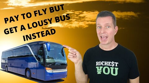 Buy a Plane Ticket and Get a Bus Ticket INSTEAD