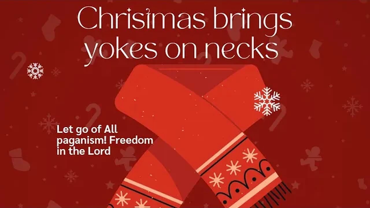 Christmas and all paganism brings yokes on necks. Keep the Sabbath day