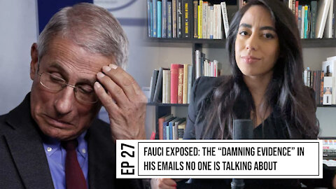 EP. 27 FAUCI EXPOSED: THE "DAMNING EVIDENCE" IN HIS EMAILS NO ONE IS TALKING ABOUT