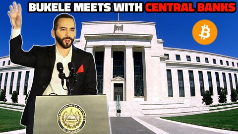 Bukele Meets with Central Banks